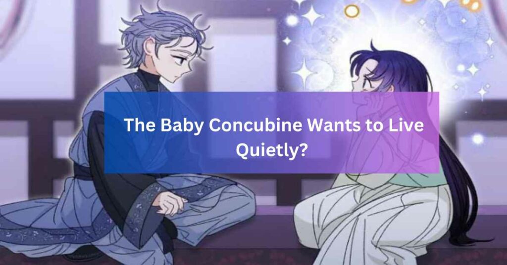 The Baby Concubine Wants to Live Quietly