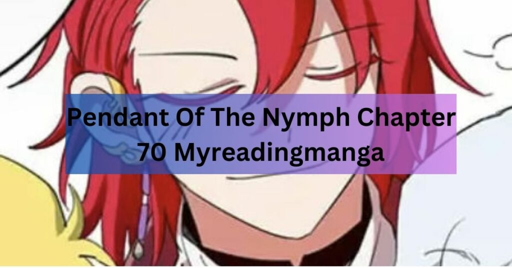 Pendant Of The Nymph Chapter 70 Myreadingmanga