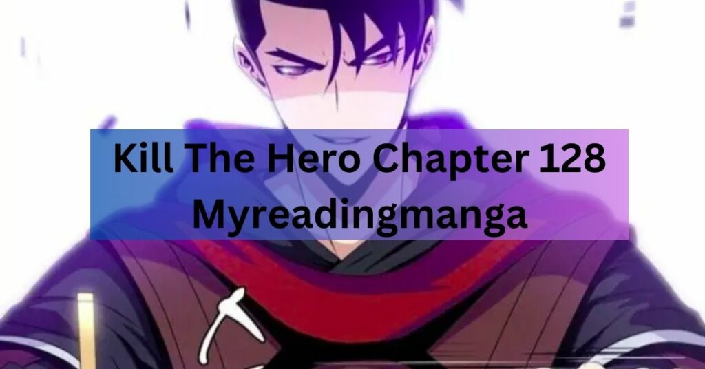 Kill The Hero Chapter 128 Myreadingmanga