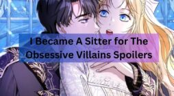 I Became A Sitter for The Obsessive Villains Spoilers