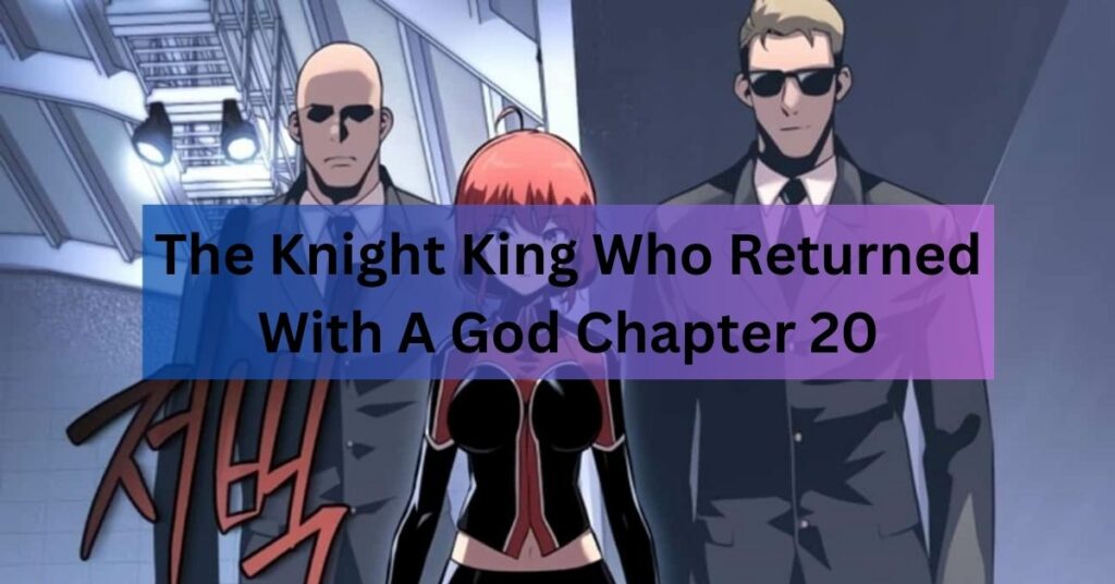 The Knight King Who Returned With A God Chapter 20