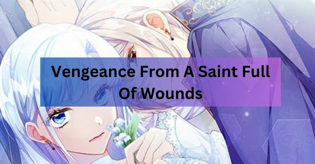Vengeance From A Saint Full Of Wounds
