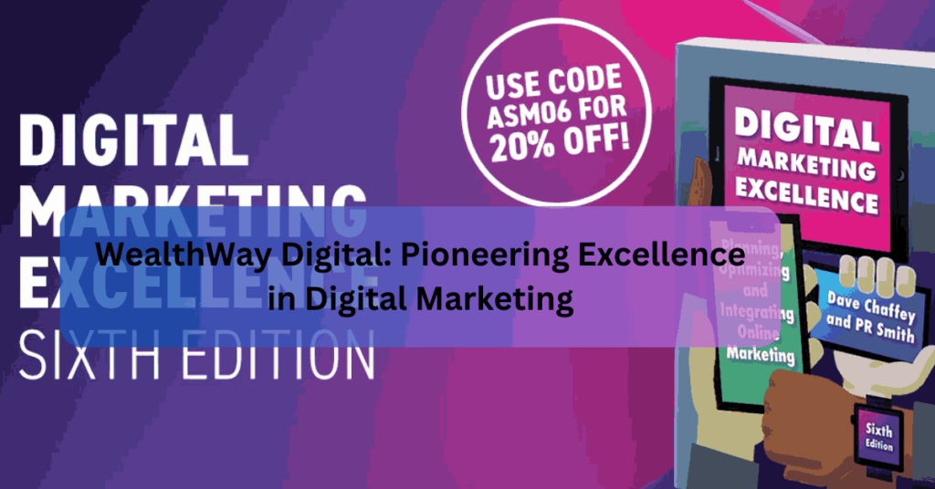 WealthWay Digital Pioneering Excellence in Digital Marketing